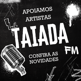 TAIADA FM apoia artistas